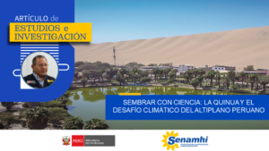 SENAMHI: Sembrar con ciencia: La quinua y el desafío climático del Altiplano peruano