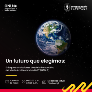 UPCH – Portal de investigación: PNUMA presentará el GEO-7 para América Latina y el Caribe con participación de investigadora de Cayetano Heredia