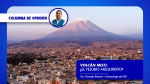 IGP: Columna de Opinión | Volcán Misti: ¿el Vesubio arequipeño?