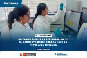 [INGEMMET] Ingemmet amplía la acreditación de su Laboratorio de Química bajo la NTP ISO/IEC 17025:2017