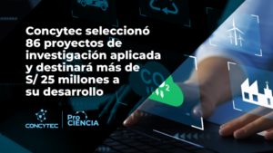 [Prociencia – Noticias] Concytec seleccionó 86 proyectos de investigación aplicada y destinará más de S/ 25 millones a su desarrollo